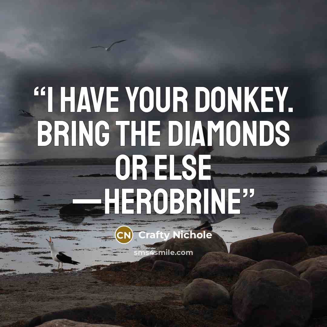 “I HAVE YOUR DONKEY. BRING THE DIAMONDS OR ELSE —HEROBRINE” quote by Crafty Nichole