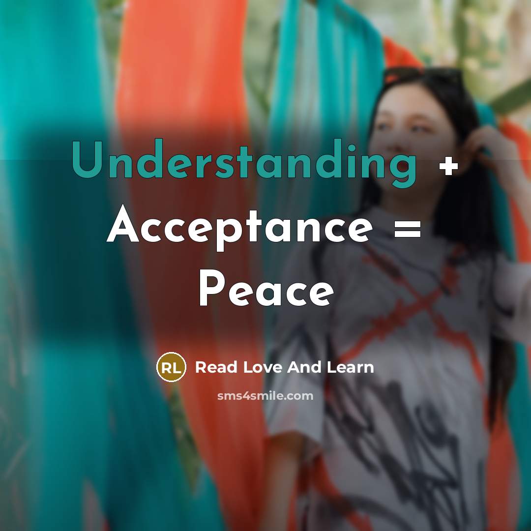 “Understanding + Acceptance = Peace” quote by Read Love And Learn