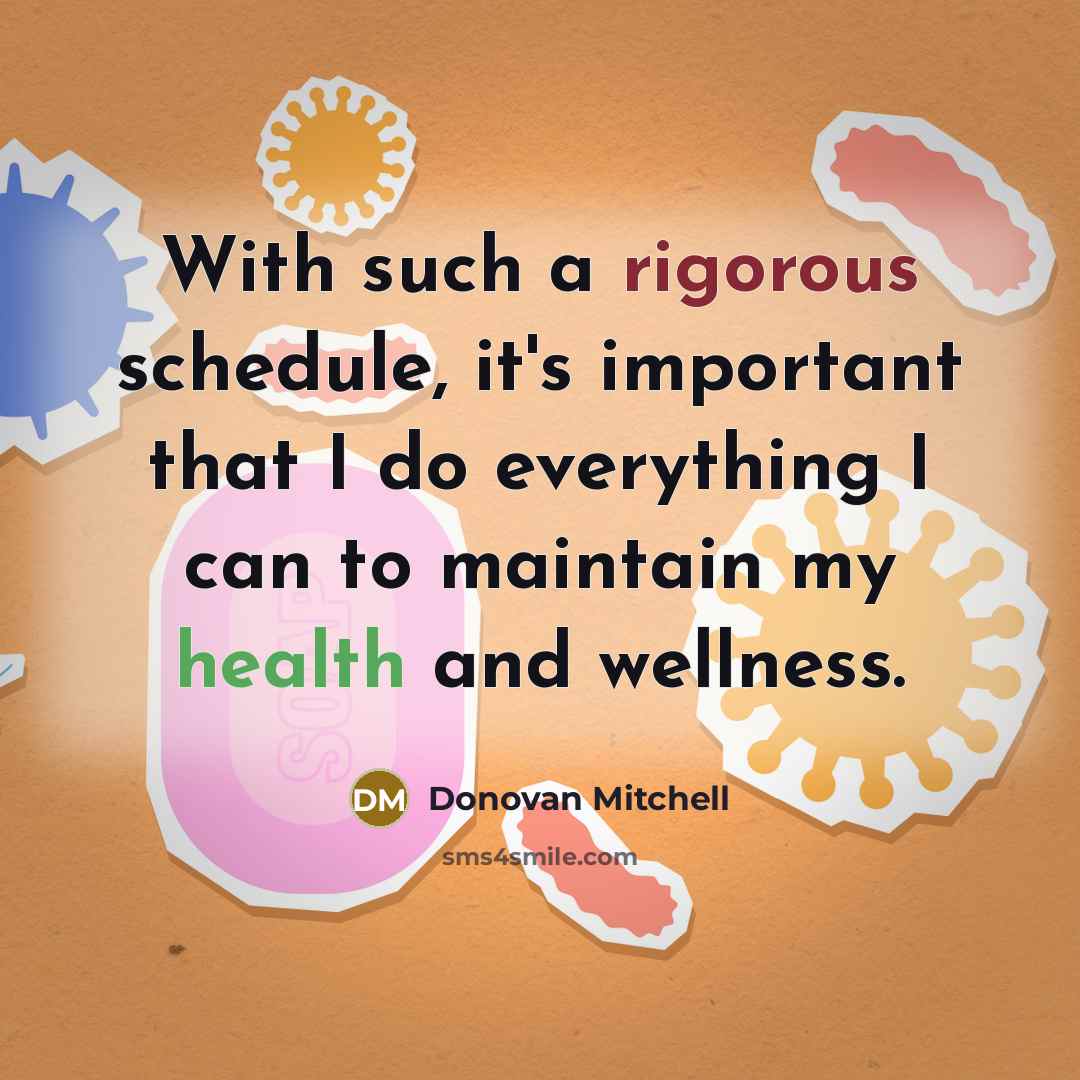 “With such a rigorous schedule, it's important that I do everything I can to maintain my health and wellness.” quote by Donovan Mitchell