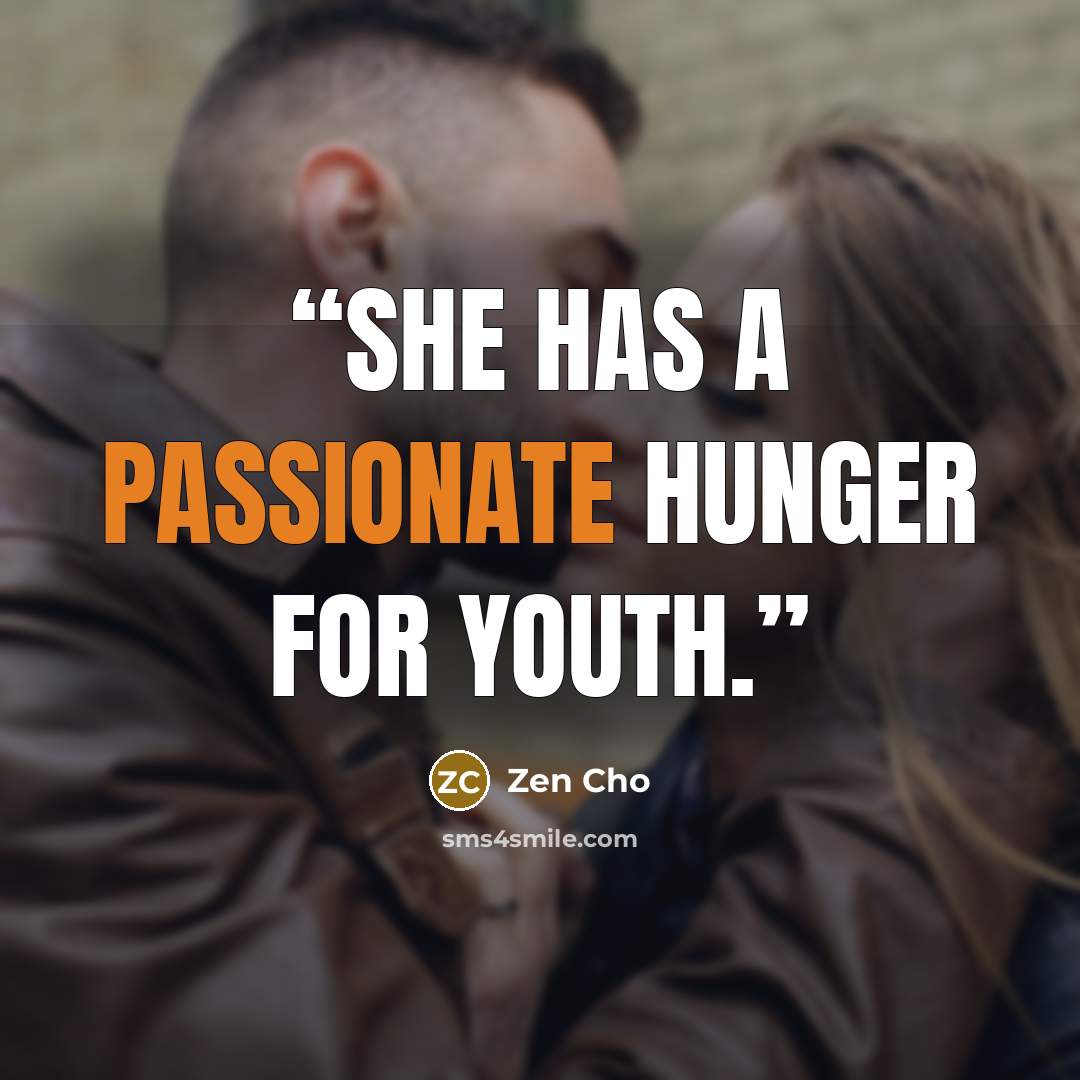 “She has a passionate hunger for youth.” quote by Zen Cho
