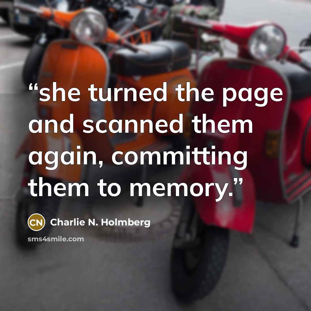 “she turned the page and scanned them again, committing them to memory.” quote by Charlie N. Holmberg