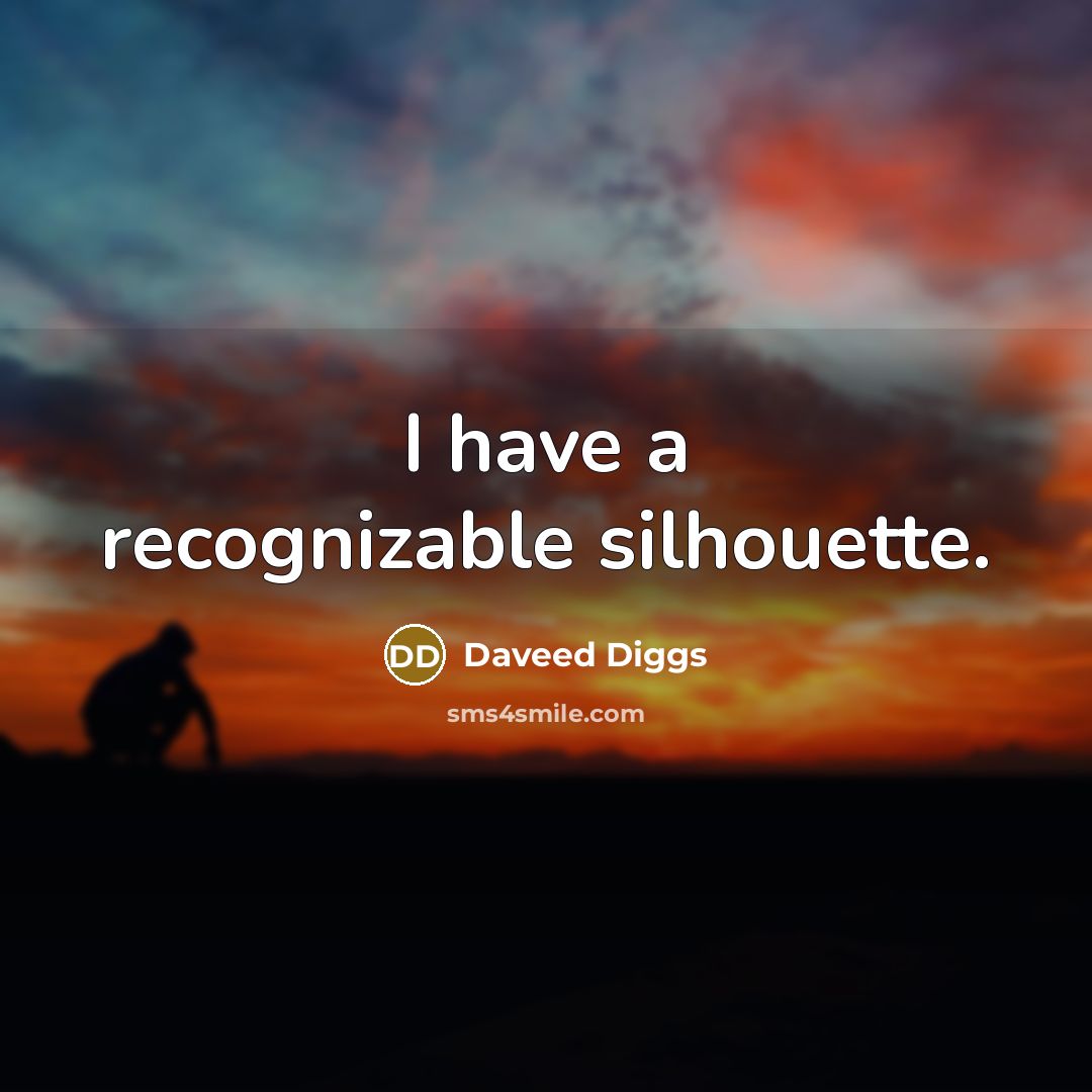 “I have a recognizable silhouette.” quote by Daveed Diggs