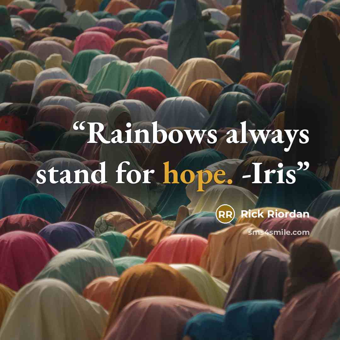 “Rainbows always stand for hope. -Iris” quote by Rick Riordan