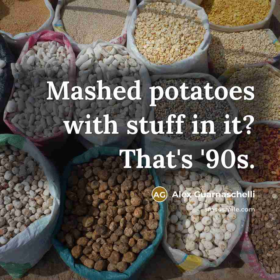 “Mashed potatoes with stuff in it? That's '90s.” quote by Alex Guarnaschelli