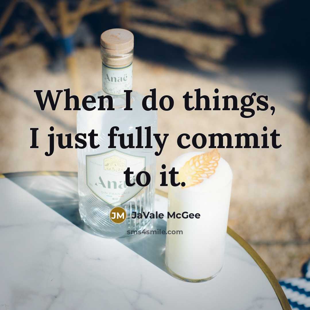 “When I do things, I just fully commit to it.” quote by JaVale McGee