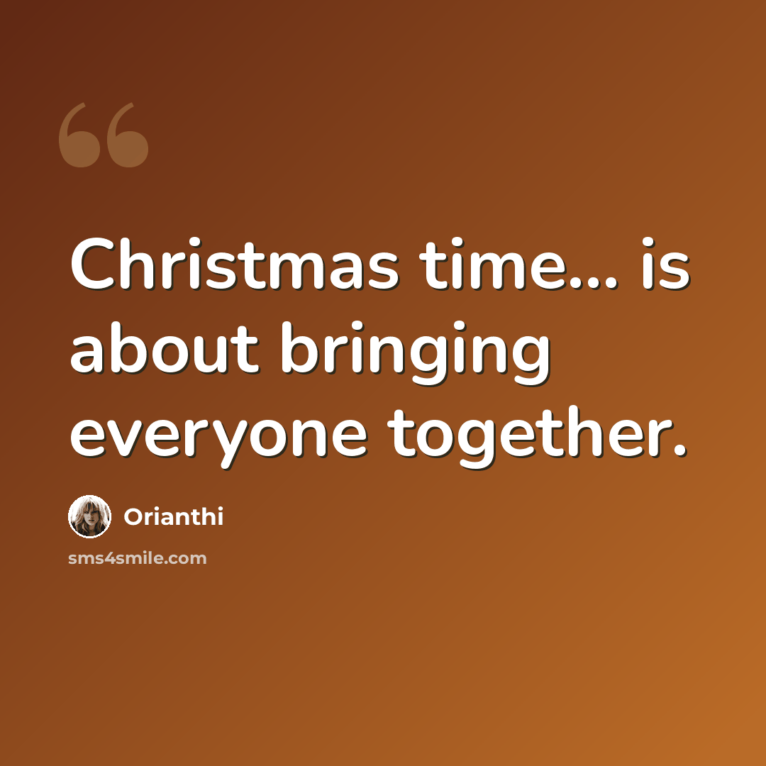 “Christmas time... is about bringing everyone together.” quote by Orianthi