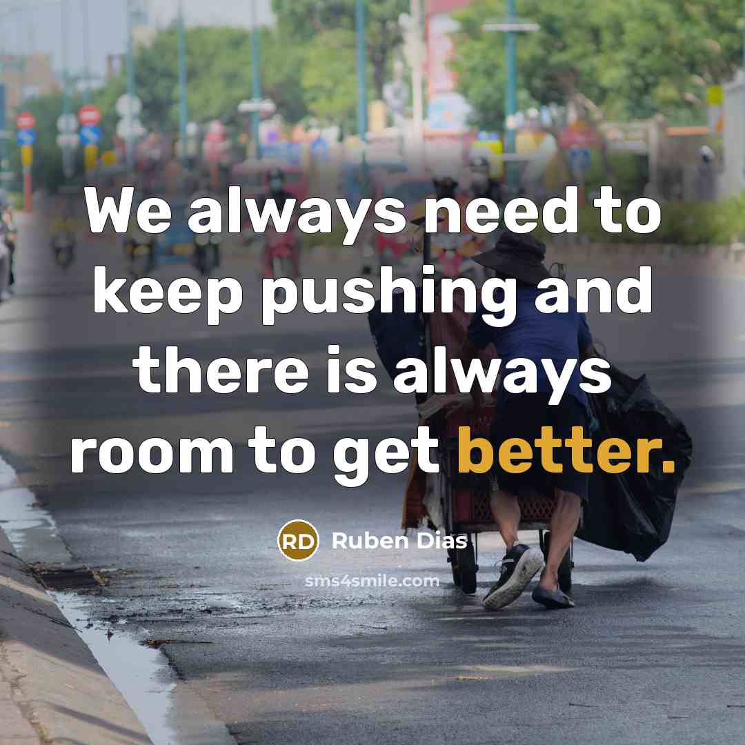 “We always need to keep pushing and there is always room to get better.” quote by Ruben Dias