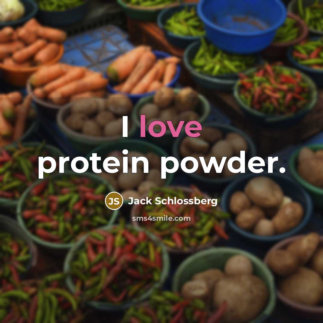 “I love protein powder.” quote by Jack Schlossberg