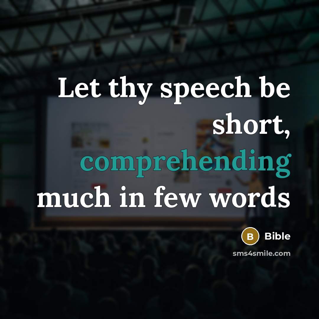 “Let thy speech be short, comprehending much in few words” quote by Bible