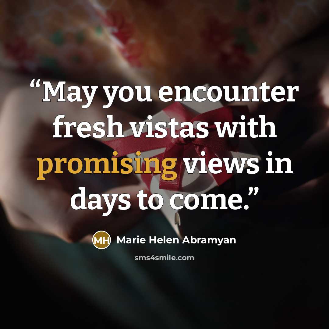 “May you encounter fresh vistas with promising views in days to come.” quote by Marie Helen Abramyan