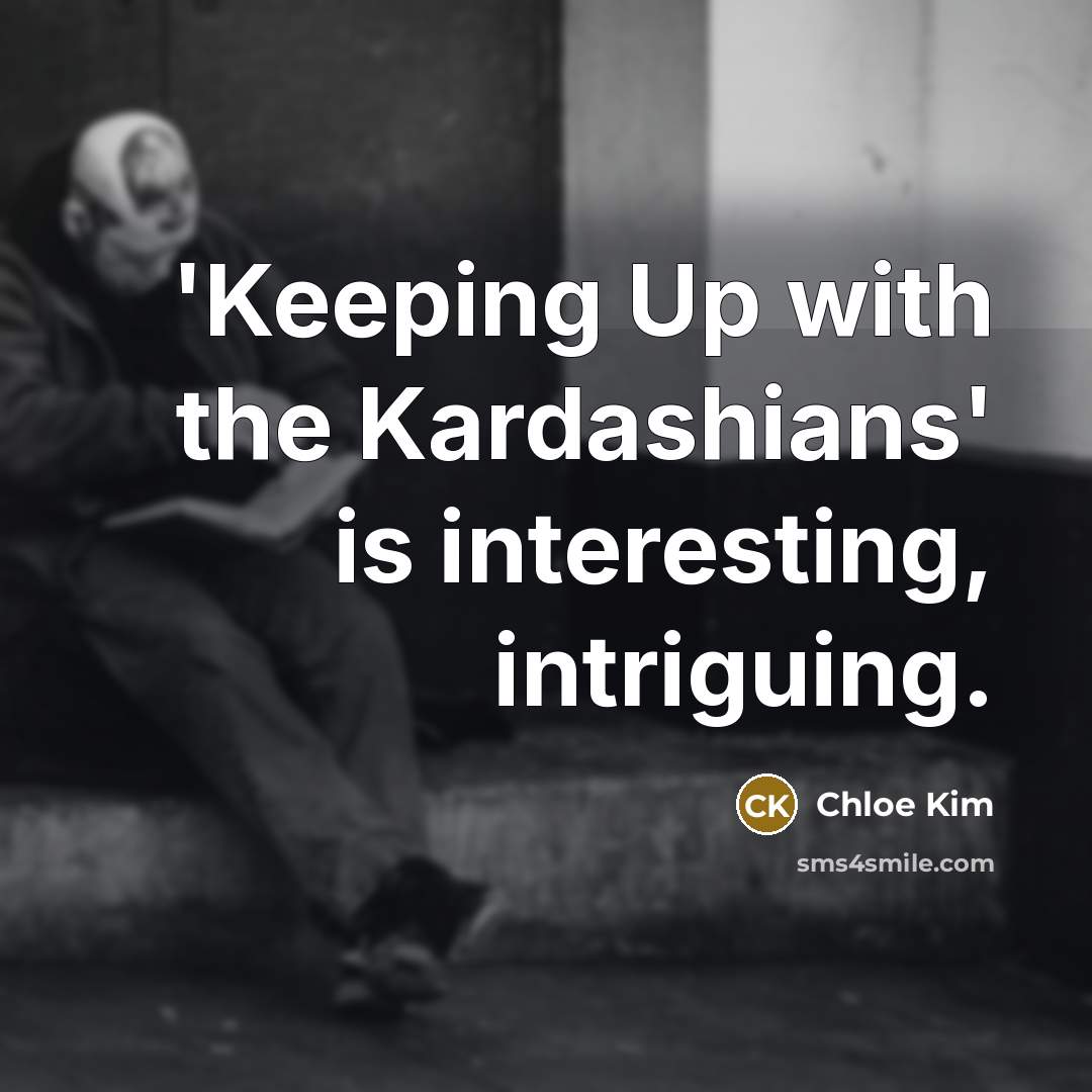 “'Keeping Up with the Kardashians' is interesting, intriguing.” quote by Chloe Kim
