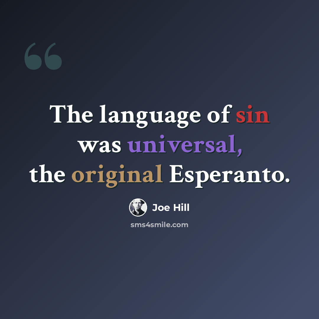 “The language of sin was universal, the original Esperanto.” quote by Joe Hill