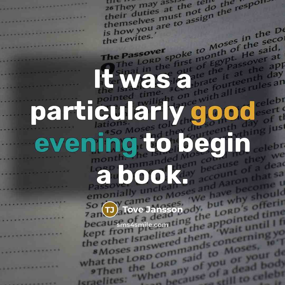 “It was a particularly good evening to begin a book.” quote by Tove Jansson