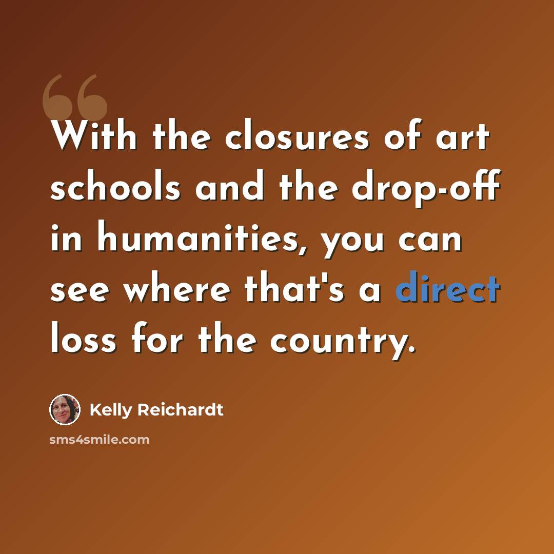 “With the closures of art schools and the drop-off in humanities, you can see where that's a direct loss for the country.” quote by Kelly Reichardt