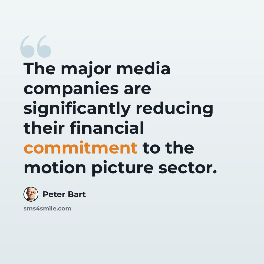 “The major media companies are significantly reducing their financial commitment to the motion picture sector.” quote by Peter Bart