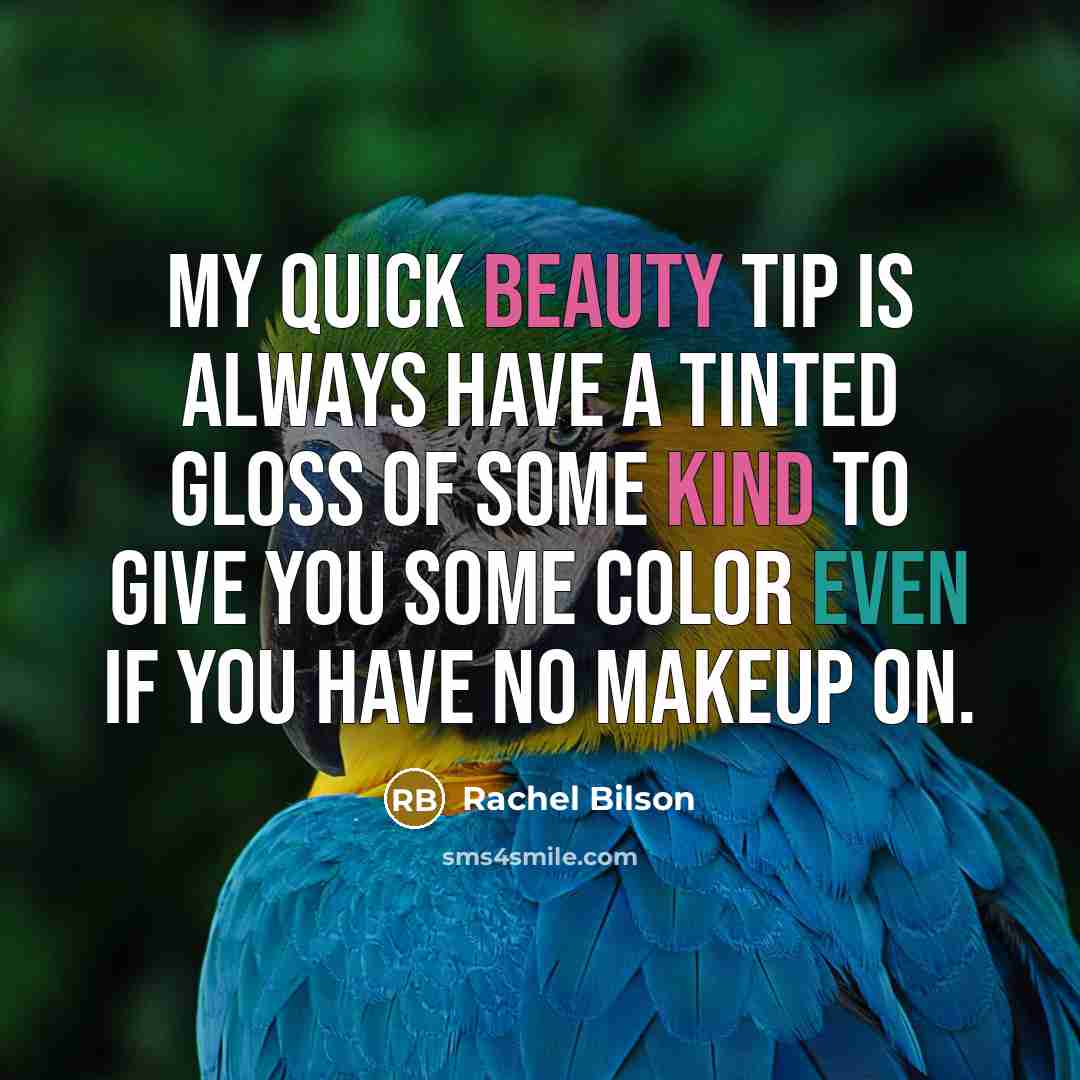 “My quick beauty tip is always have a tinted gloss of some kind to give you some color even if you have no makeup on.” quote by Rachel Bilson