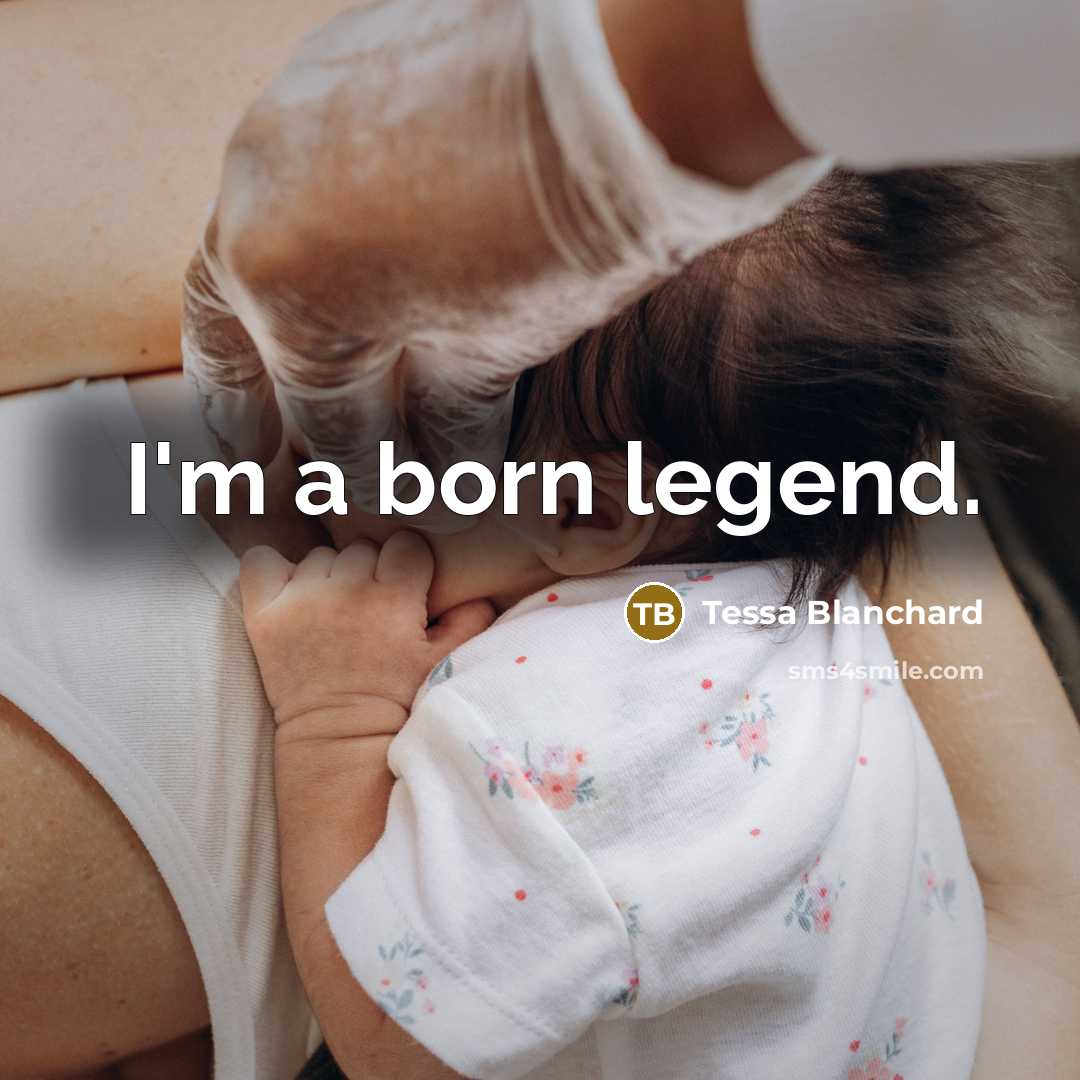 “I'm a born legend.” quote by Tessa Blanchard