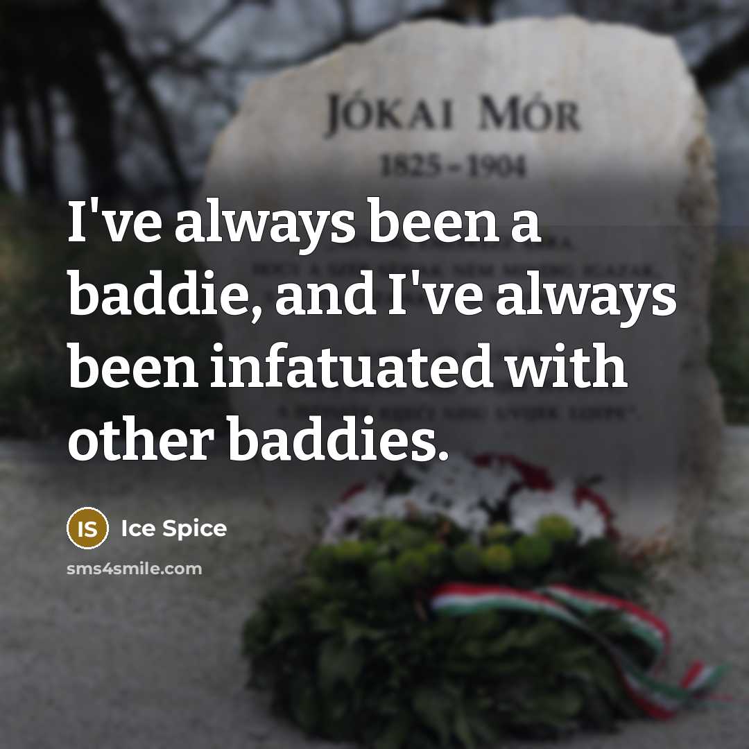 “I've always been a baddie, and I've always been infatuated with other baddies.” quote by Ice Spice