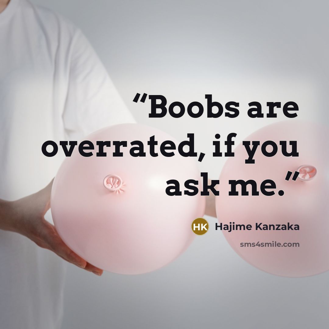 “Boobs are overrated, if you ask me.” quote by Hajime Kanzaka