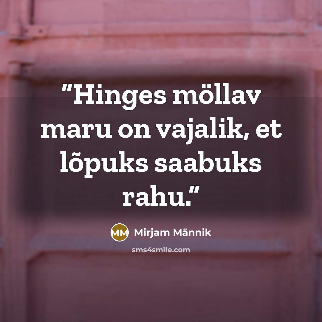 “Hinges möllav maru on vajalik, et lõpuks saabuks rahu.” quote by Mirjam Männik