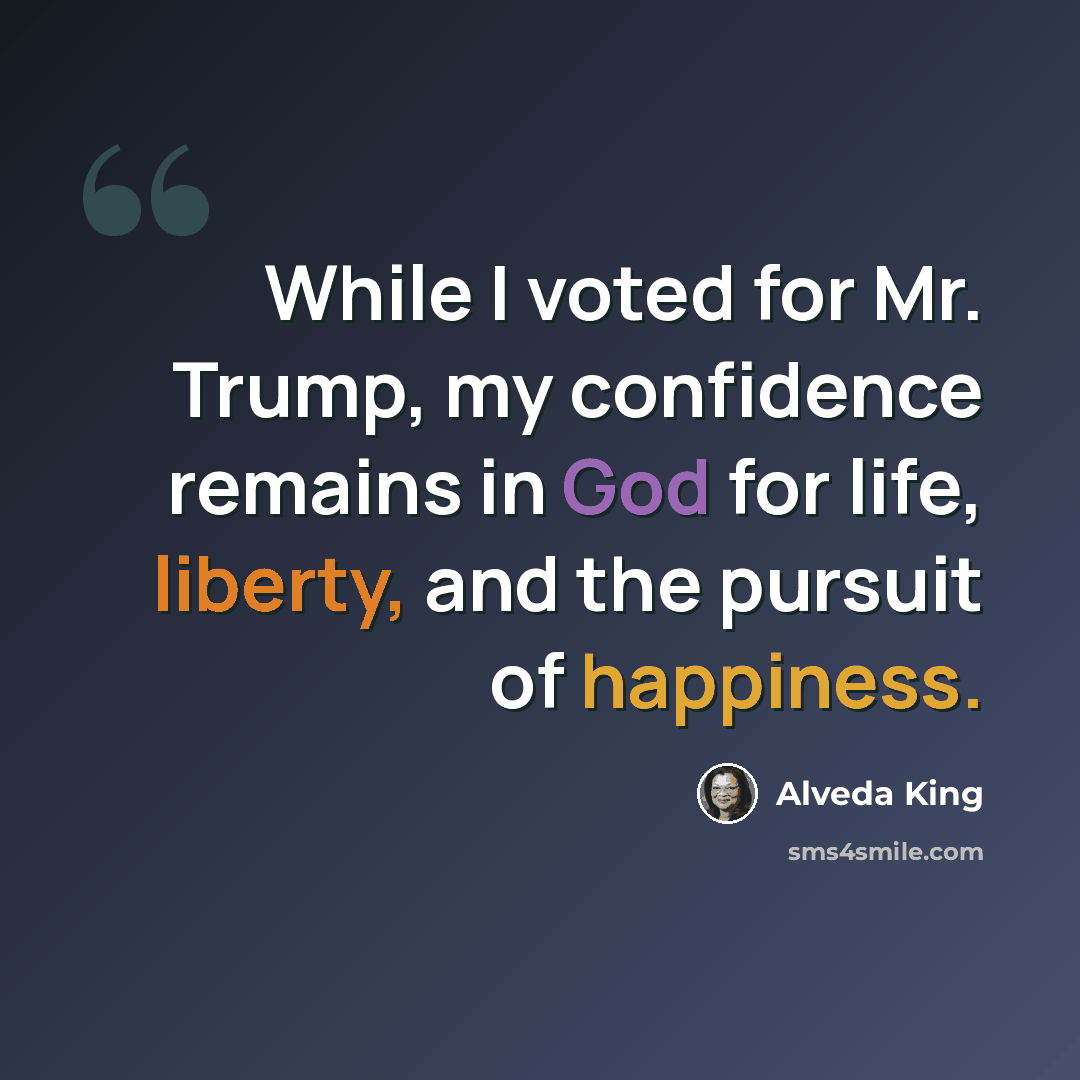 “While I voted for Mr. Trump, my confidence remains in God for life, liberty, and the pursuit of happiness.” quote by Alveda King