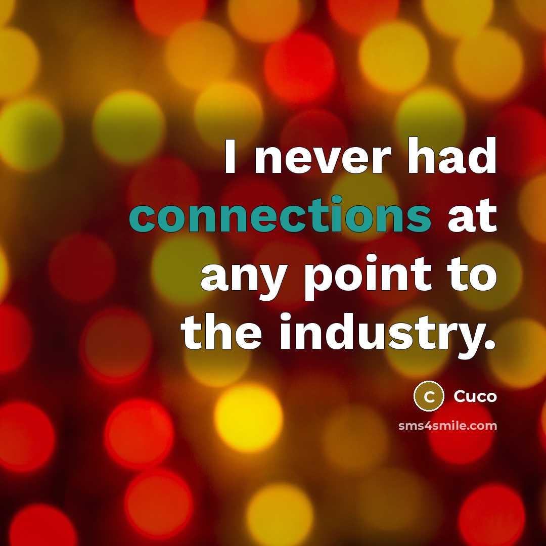 “I never had connections at any point to the industry.” quote by Cuco