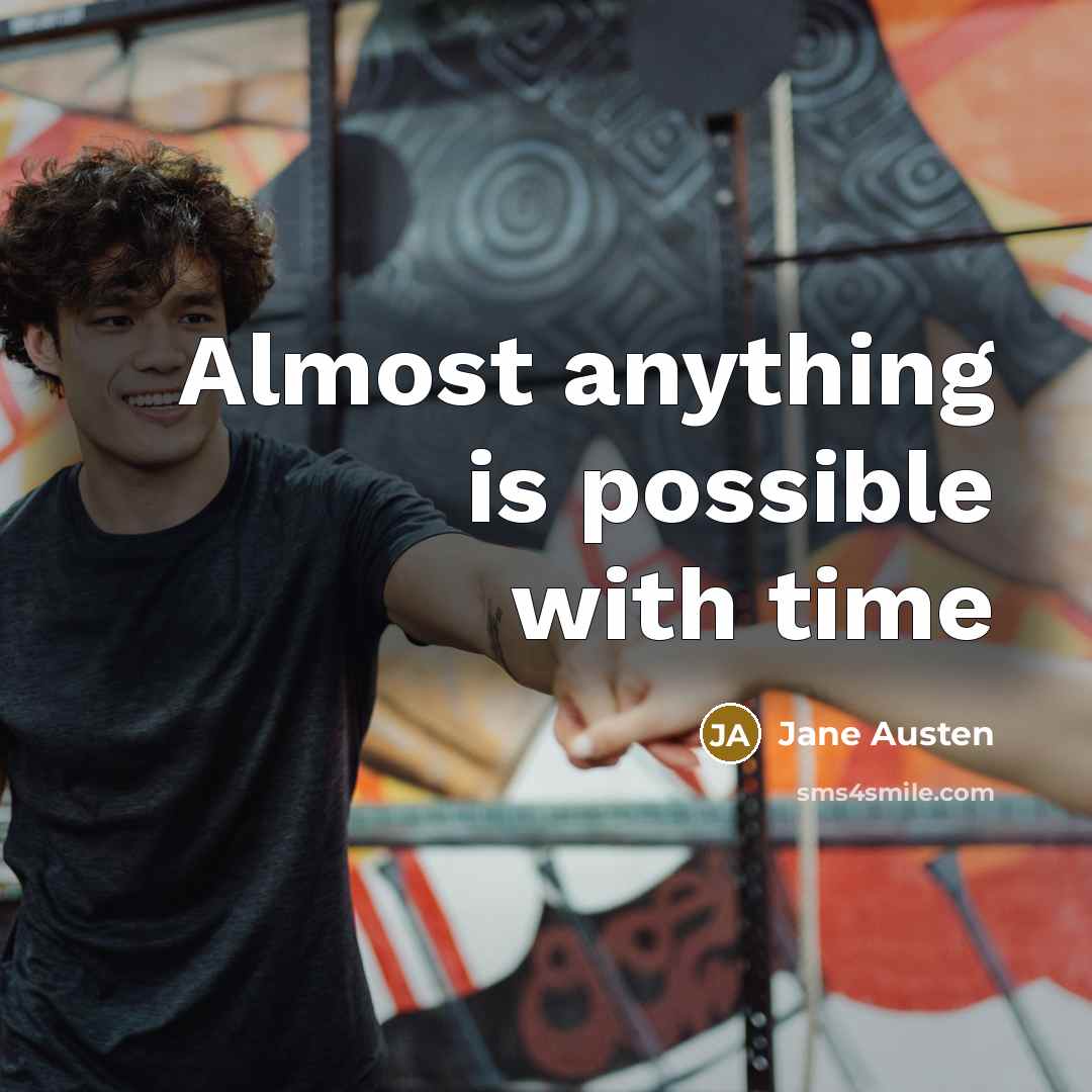 “Almost anything is possible with time” quote by Jane Austen