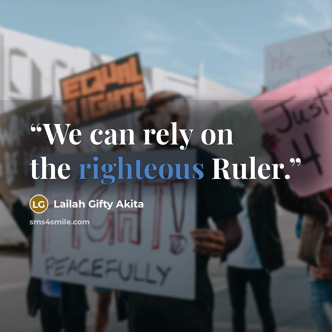 “We can rely on the righteous Ruler.” quote by Lailah Gifty Akita
