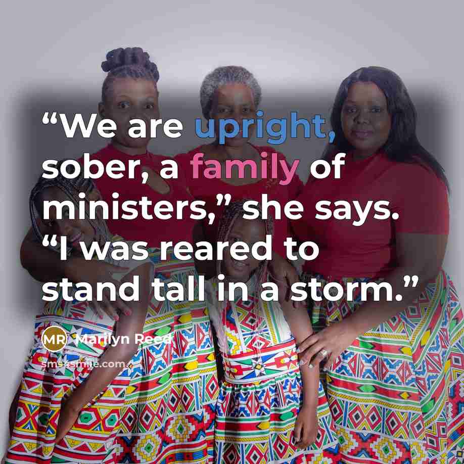 “We are upright, sober, a family of ministers,” she says. “I was reared to stand tall in a storm.” quote by Marilyn Reed