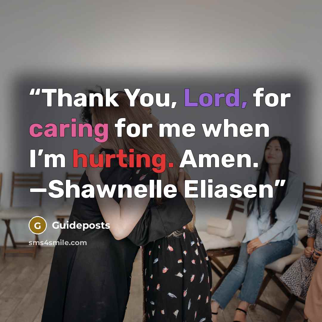 “Thank You, Lord, for caring for me when I’m hurting. Amen. —Shawnelle Eliasen” quote by Guideposts