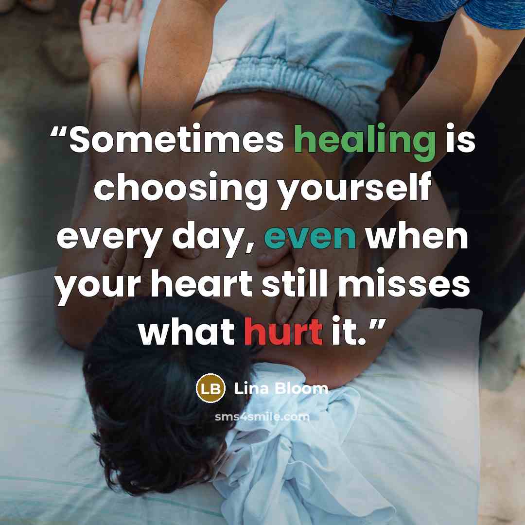 “Sometimes healing is choosing yourself every day, even when your heart still misses what hurt it.” quote by Lina Bloom