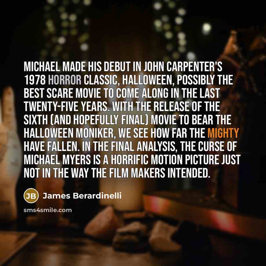 “Michael made his debut in John Carpenter's 1978 horror classic, Halloween, possibly the best scare movie to come along in the last twenty-five years. With the release of the sixth (and hopefully final) movie to bear the Halloween moniker, we see how far the mighty have fallen. In the final…” quote by James Berardinelli