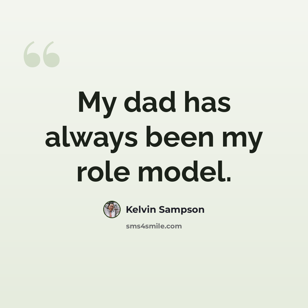 “My dad has always been my role model.” quote by Kelvin Sampson