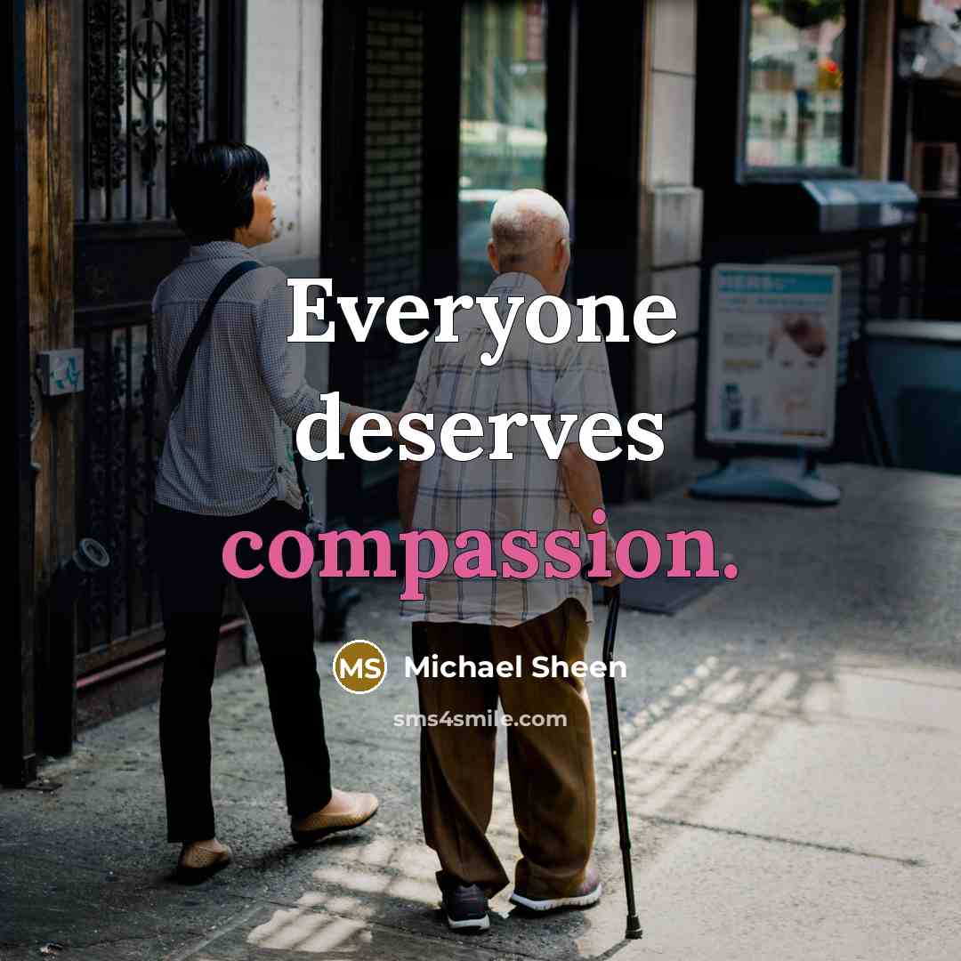 “Everyone deserves compassion.” quote by Michael Sheen