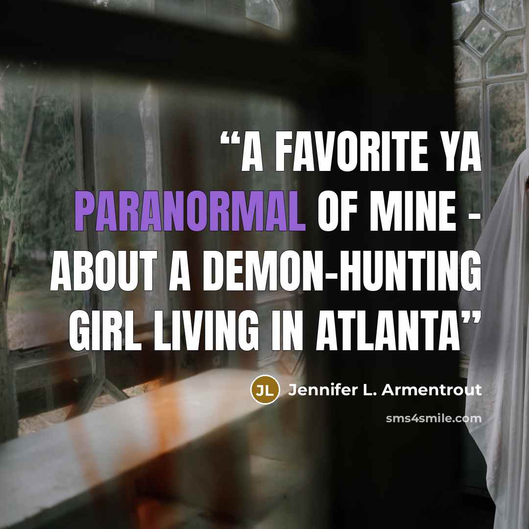 “A favorite YA paranormal of mine - about a demon-hunting girl living in Atlanta” quote by jennifer l. armentrout