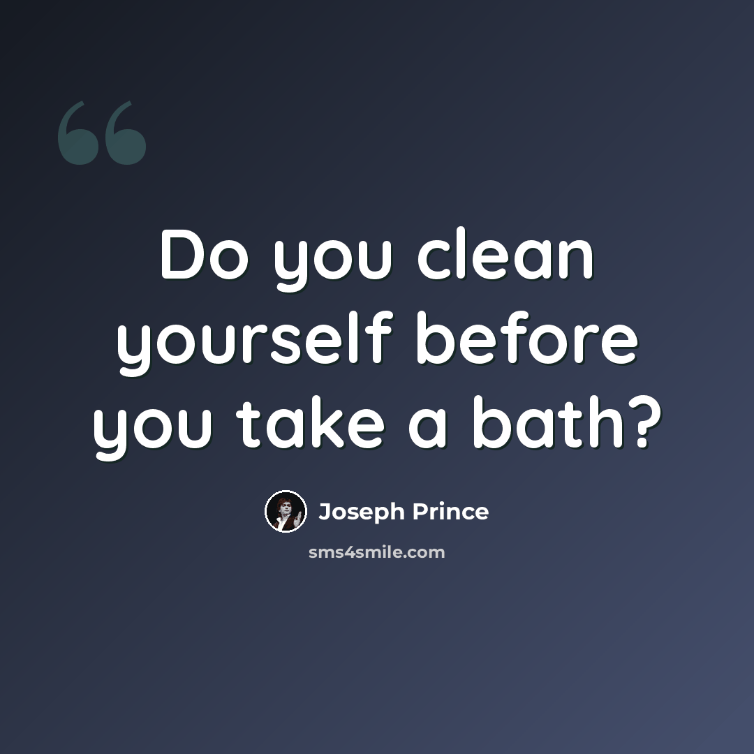 “Do you clean yourself before you take a bath?” quote by Joseph Prince