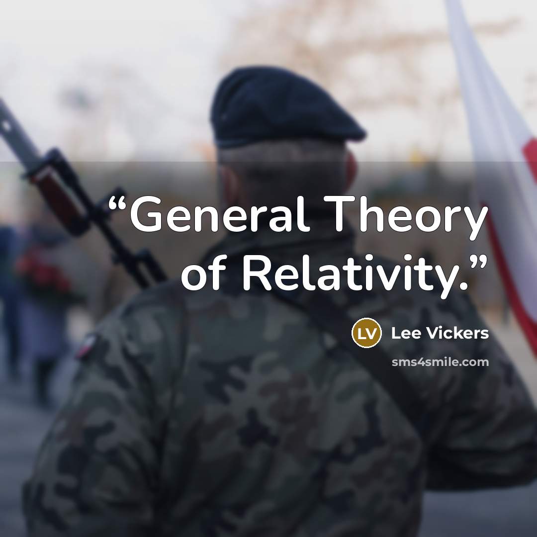 “General Theory of Relativity.” quote by Lee Vickers