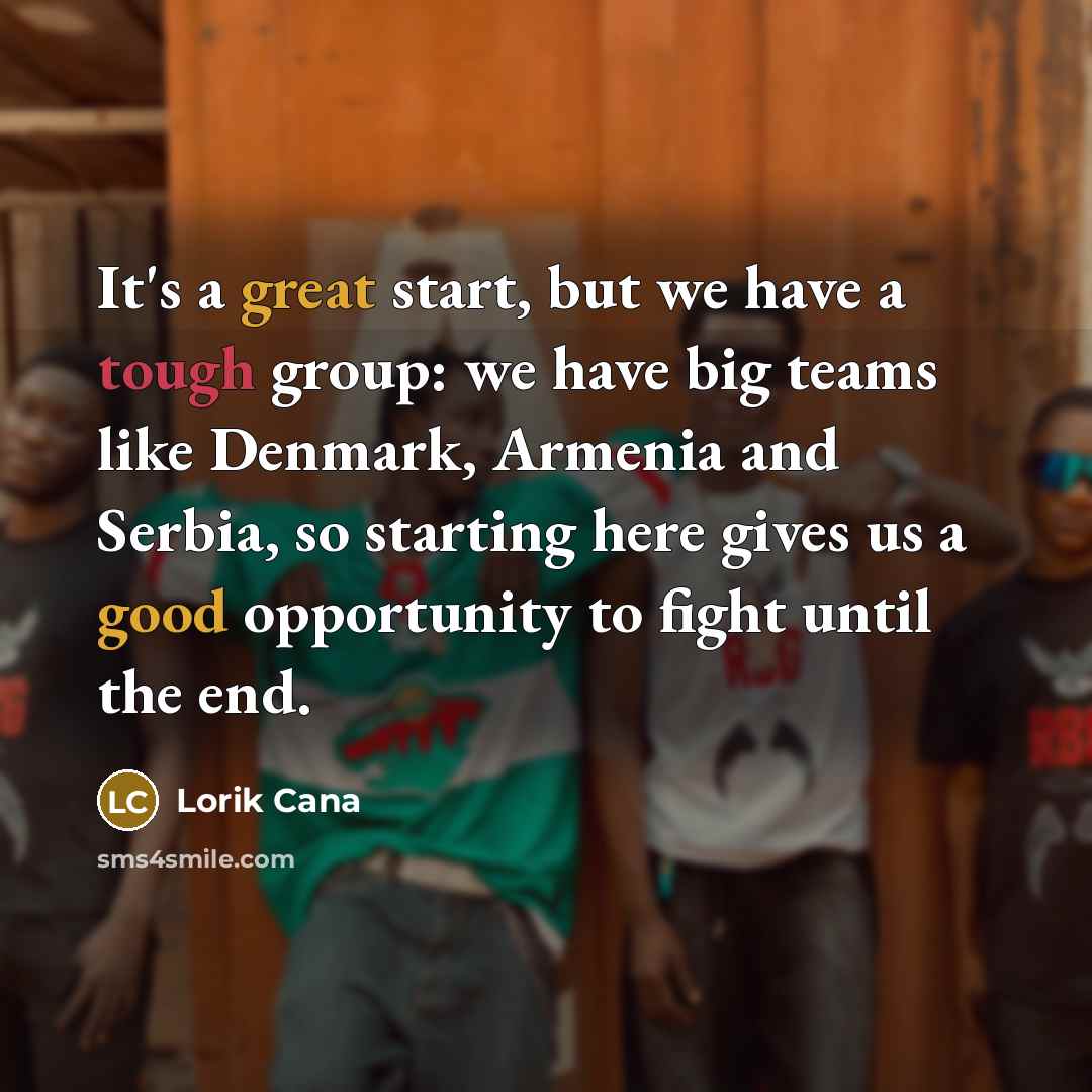 “It's a great start, but we have a tough group: we have big teams like Denmark, Armenia and Serbia, so starting here gives us a good opportunity to fight until the end.” quote by Lorik Cana