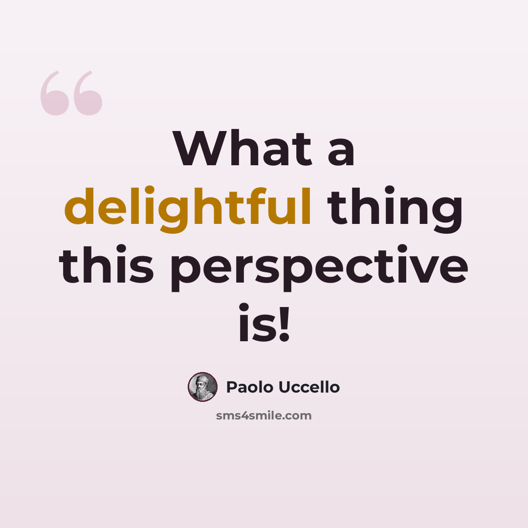 “What a delightful thing this perspective is!” quote by Paolo Uccello