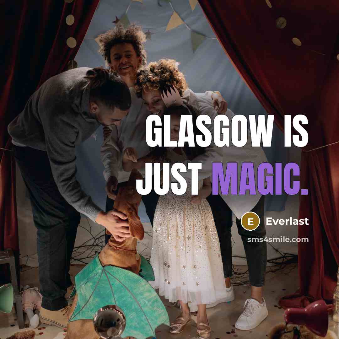 “Glasgow is just magic.” quote by Everlast