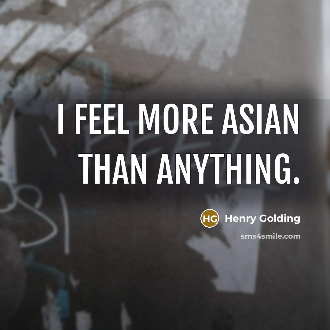 “I feel more Asian than anything.” quote by Henry Golding