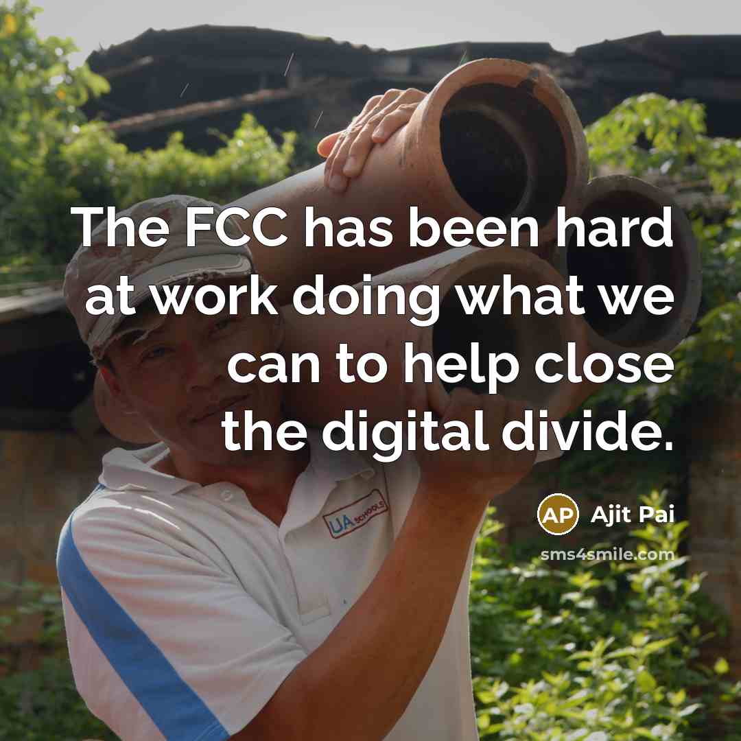 “The FCC has been hard at work doing what we can to help close the digital divide.” quote by Ajit Pai