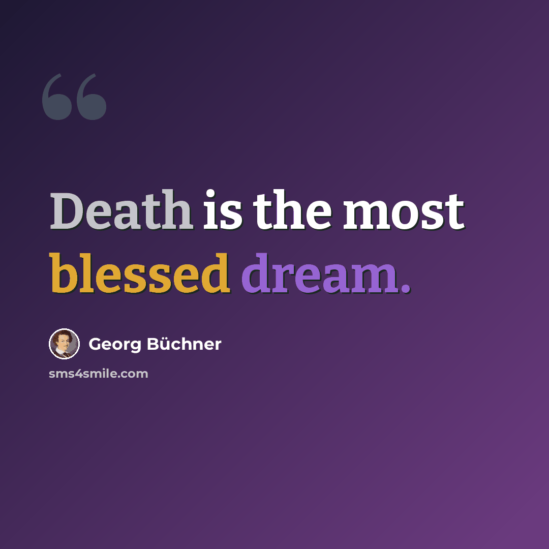 “Death is the most blessed dream.” quote by Georg Buchner