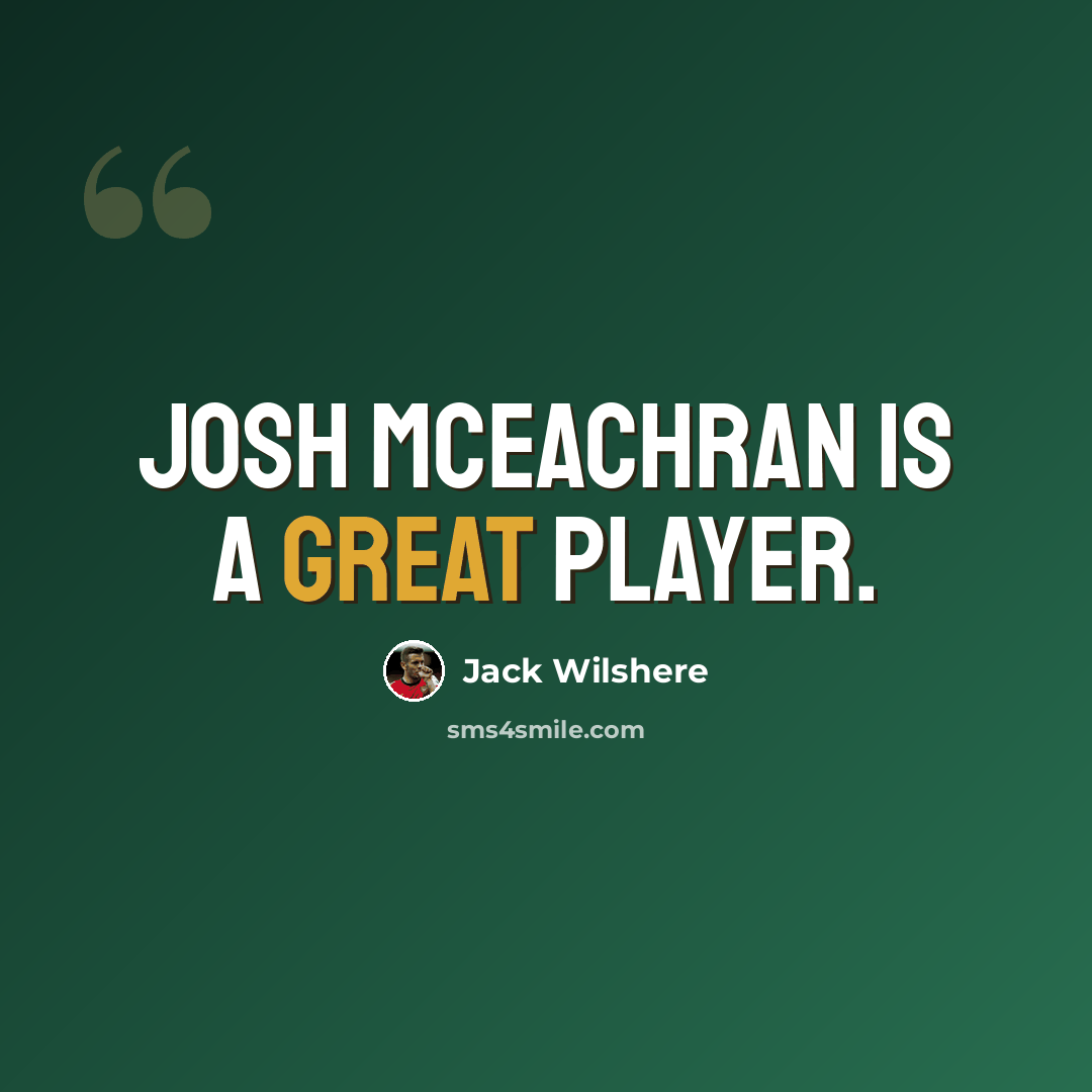 “Josh McEachran is a great player.” quote by Jack Wilshere