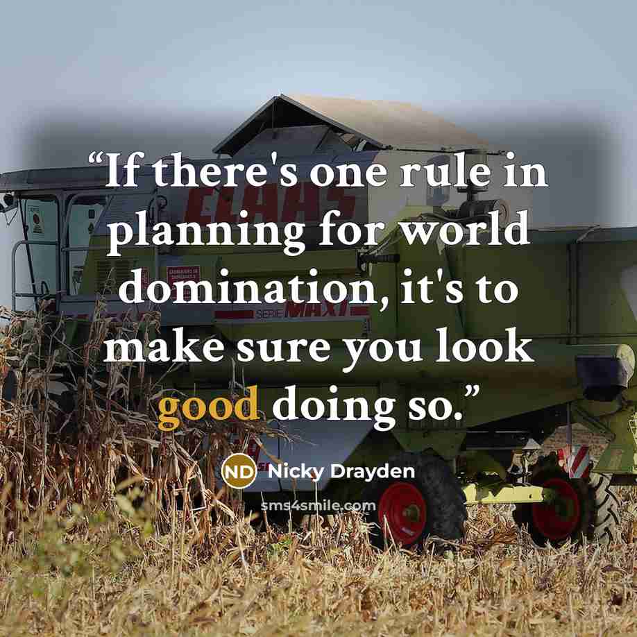 “If there's one rule in planning for world domination, it's to make sure you look good doing so.” quote by Nicky Drayden