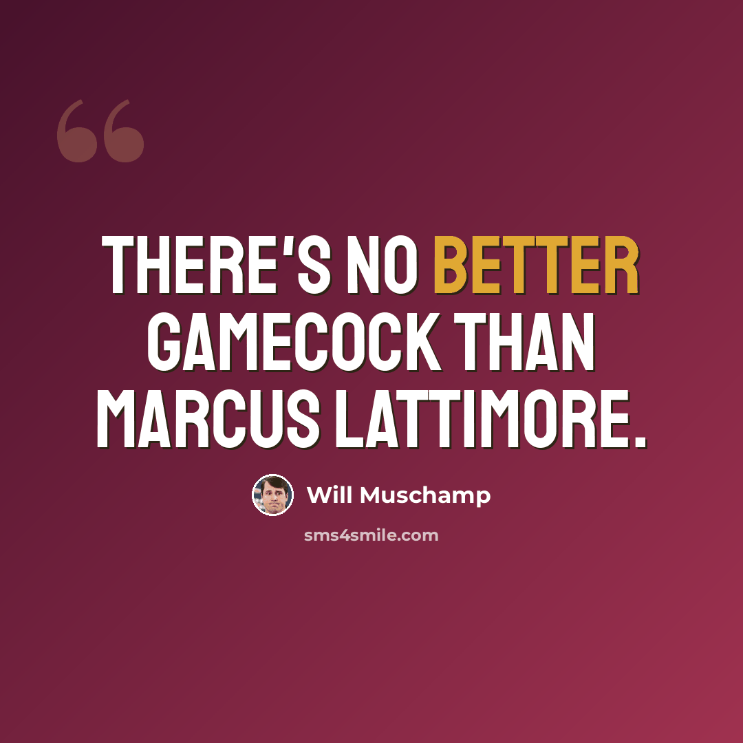 “There's no better Gamecock than Marcus Lattimore.” quote by Will Muschamp