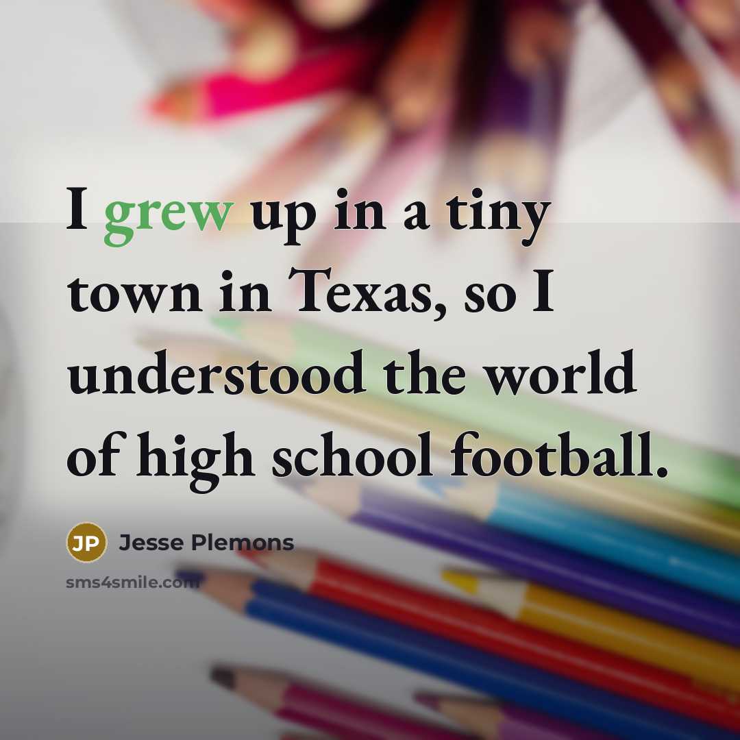 “I grew up in a tiny town in Texas, so I understood the world of high school football.” quote by Jesse Plemons
