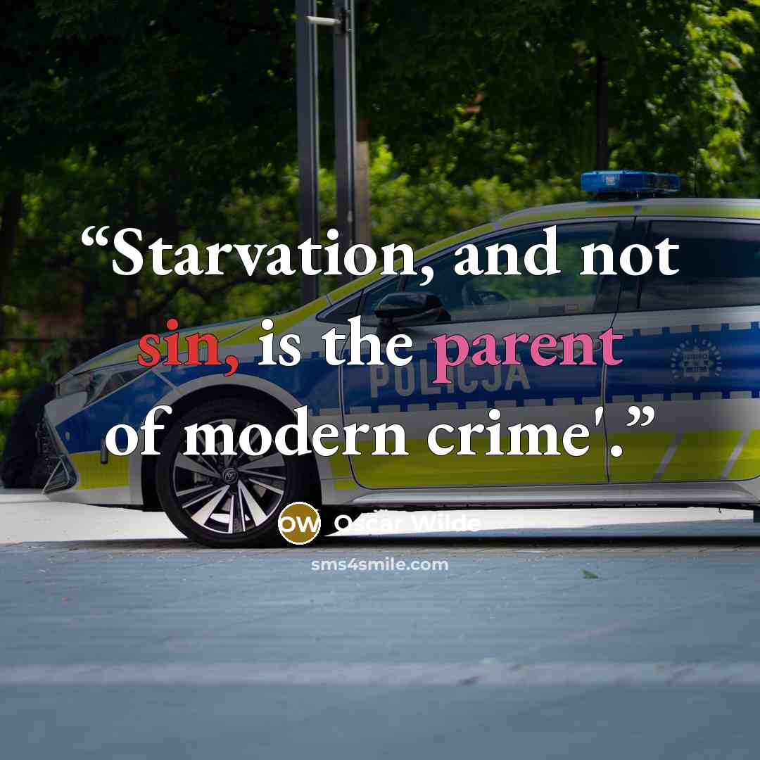 “Starvation, and not sin, is the parent of modern crime'.” quote by Oscar Wilde