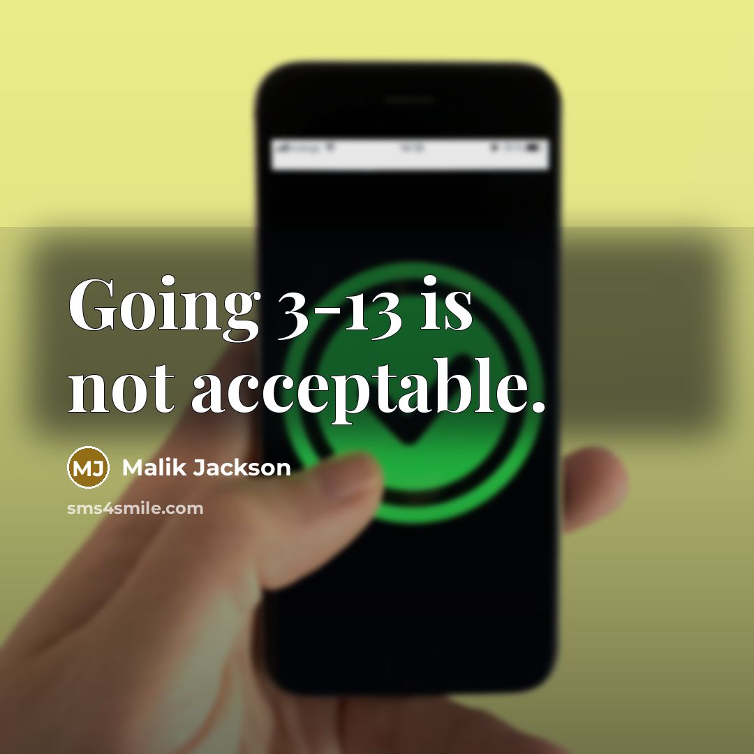 “Going 3-13 is not acceptable.” quote by Malik Jackson