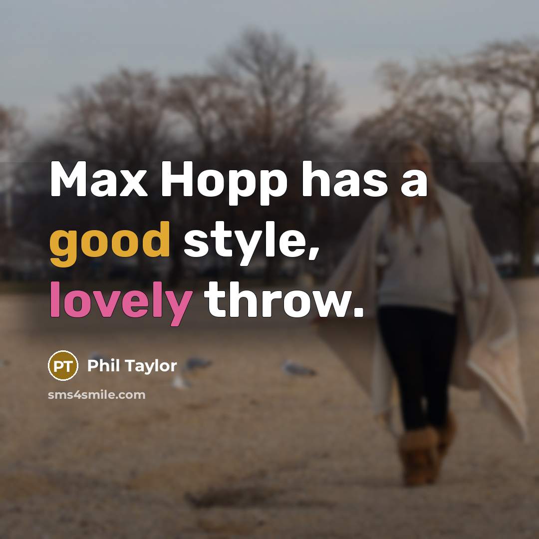 “Max Hopp has a good style, lovely throw.” quote by Phil Taylor